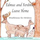 Edmus and Ferdmus Leave Home: Mindfulness for Children