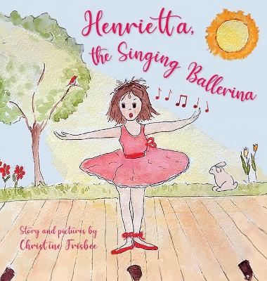 Henrietta, the Singing Ballerina