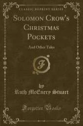 Solomon Crow's Christmas Pockets: And Other Tales (Classic Reprint)