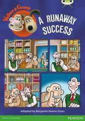Bug Club Independent Fiction Year Two Lime Wallace & Gromit: A Runaway Success
