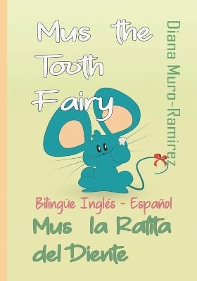 Mus the Tooth Fairy: Mus La Ratita del Diente