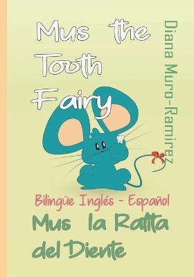 Mus the Tooth Fairy: Mus La Ratita del Diente