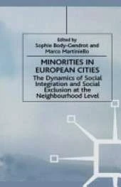 Minorities in European Cities: The Dynamics of Social Integration and Social Exclusion at the Neighbourhood Level