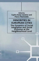 Minorities in European Cities: The Dynamics of Social Integration and Social Exclusion at the Neighbourhood Level