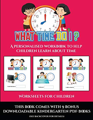 Worksheets for Children (What time do I?): A personalised workbook to help children learn about time
