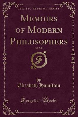 Memoirs of Modern Philosophers, Vol. 2 of 3 (Classic Reprint)
