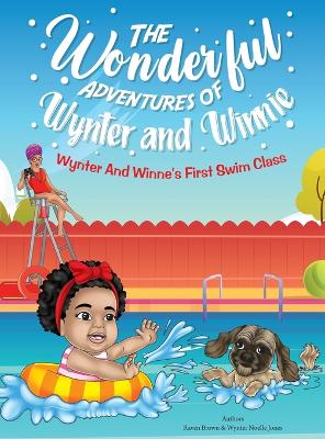 The Wonderful Adventures of Wynter and Winnie: Wynter and Winnie's First Swim Class