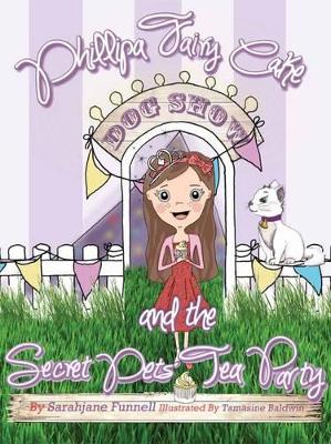 Phillipa Fairy Cake and the Secret Pets' Tea Party