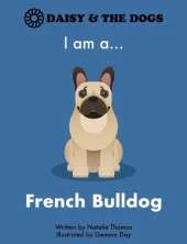 I am a...French Bulldog
