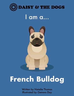 I am a...French Bulldog