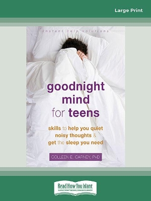 Goodnight Mind for Teens: Skills to Help You Quiet Noisy Thoughts and Get the Sleep You Need