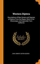 Western Diptera: Descriptions of New Genera and Species of Diptera from the Region West of the Mississippi, and Especially from California