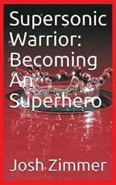 Supersonic Warrior: Becoming An Superhero
