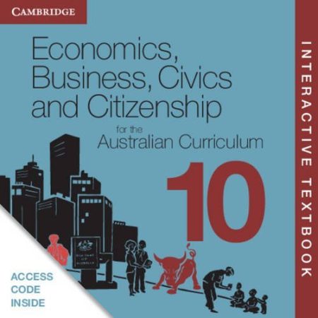 Economics, Business, Civics and Citizenship for the Australian Curriculum Year 10 Interactive Textbook