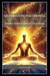 Self-Mastery and Oneness: Swami Vivekananda's Teachings