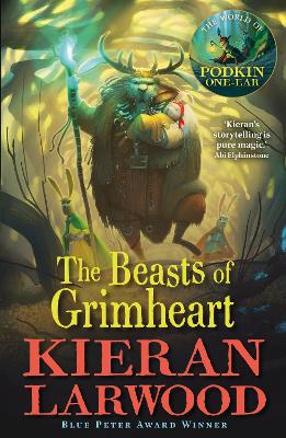 The Beasts of Grimheart: The third in The World of Podkin One-Ear series