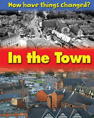 How Have Things Changed: In the Town