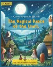 The Magical Dance of the Stars: Cosmo Adventures for Kids