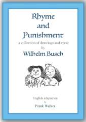 Rhyme and Punishment – A collection of drawings and verse by Wilhelm Busch