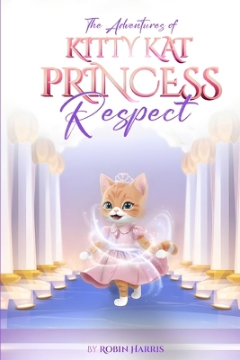 The Adventures of Kitty Kat Princess Respect