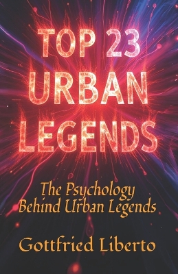 Top 23 Urban Legends: The Psychology Behind Urban Legends
