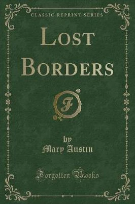 Lost Borders (Classic Reprint)
