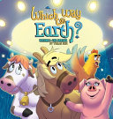 Which Way to Earth?: Volume I: The Arrival