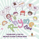 It's Rhyme Time! Reading Book 6 Year Old Children's Reading & Writing Books