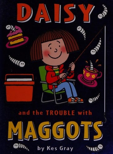 Daisy and the Trouble with Maggots
