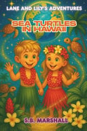 Lane and Lily's Adventures: Sea Turtles in Hawaii