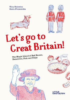 Let's go to Great Britain!: The Magic Island of Red Busses, Detectives, Fish and Chips