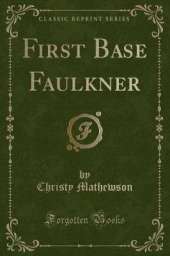 First Base Faulkner (Classic Reprint)
