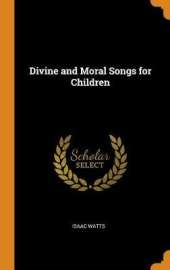 Divine and Moral Songs for Children