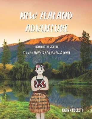 New Zealand Adventure: including the story of the Mysterious Kaimanawa Wall