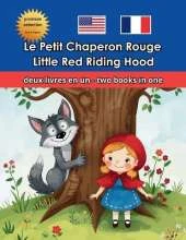 Little Red Riding Hood Le Petit Chaperon Rouge Bilingual-Bilingue English-French Anglais-Français
