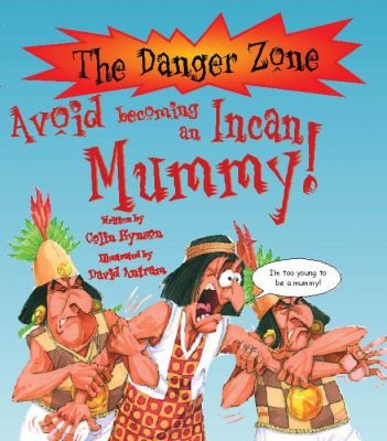 Avoid Becoming An Incan Mummy!