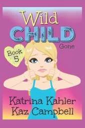 WILD CHILD - Book 5 - Gone