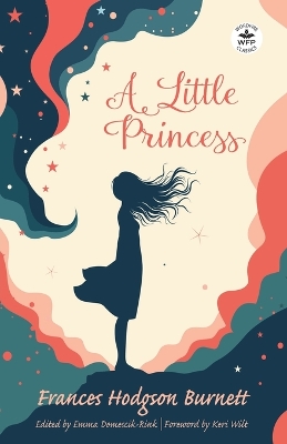 A Little Princess: Annotated Version with Foreword by Keri Wilt