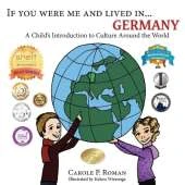 If You Were Me and Lived in... Germany: A Child's Introduction to Culture Around the World