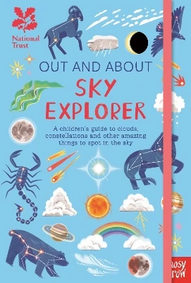 National Trust: Out and About Sky Explorer: A children’s guide to clouds, constellations and other amazing things to spot in the sky