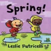 Spring!: A first board book of springtime for toddlers and babies