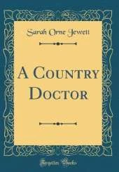 A Country Doctor (Classic Reprint)