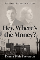 Hey, Where's the Money?: The Great Buchanan Mystery