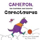 Cameron, the Confident and Colorful Carnotaurus: A Playful Tale About Unlocking the Magic of a Busy Brain