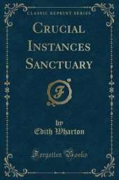Crucial Instances Sanctuary (Classic Reprint)