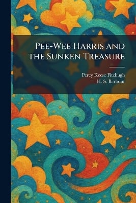 Pee-Wee Harris and the Sunken Treasure
