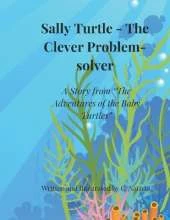 Sally Turtle - The Clever Problem-Solver: A Story from "The Adventures of the Baby Turtles"