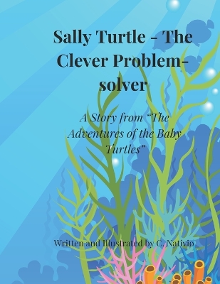 Sally Turtle - The Clever Problem-Solver: A Story from "The Adventures of the Baby Turtles"