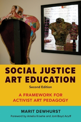 Social Justice Art Education: A Framework for Activist Art Pedagogy