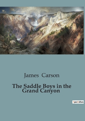 The Saddle Boys in the Grand Canyon: A Thrilling Adventure in the Heart of the Grand Canyon